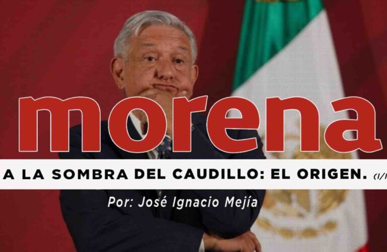 MORENA, a la sombra del caudillo: el origen (1/3)