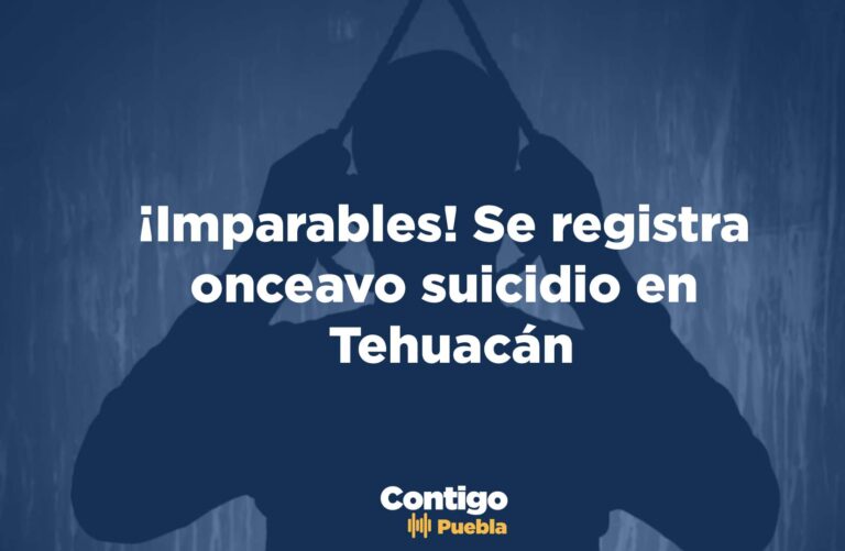 ¡Imparables! Se registra onceavo suicidio en Tehuacán