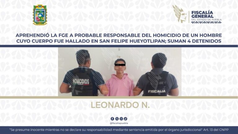 Aprehendió la FGE a probable responsable del homicidio de un hombre cuyo cuerpo fue hallado en San Felipe Hueyotlipan; suman 4 detenidos