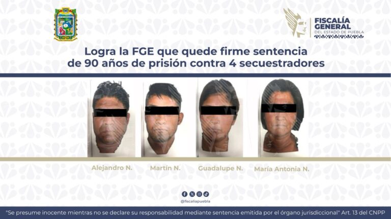Logra la FGE que quede firme sentencia de 90 años de prisión contra 4 secuestradores
