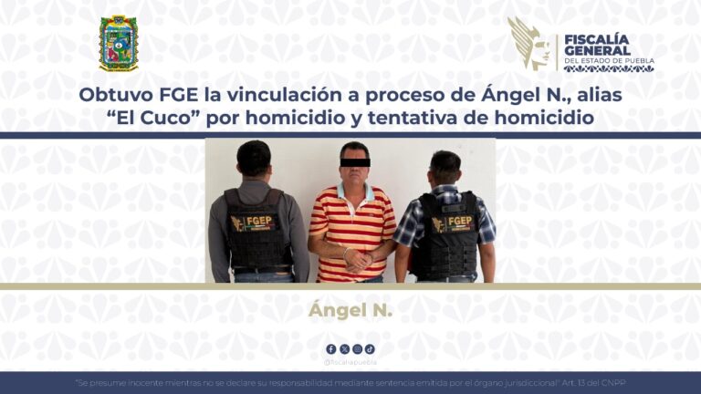 Obtuvo FGE la vinculación a proceso de Ángel N., alias “El Cuco” por homicidio y tentativa de homicidio